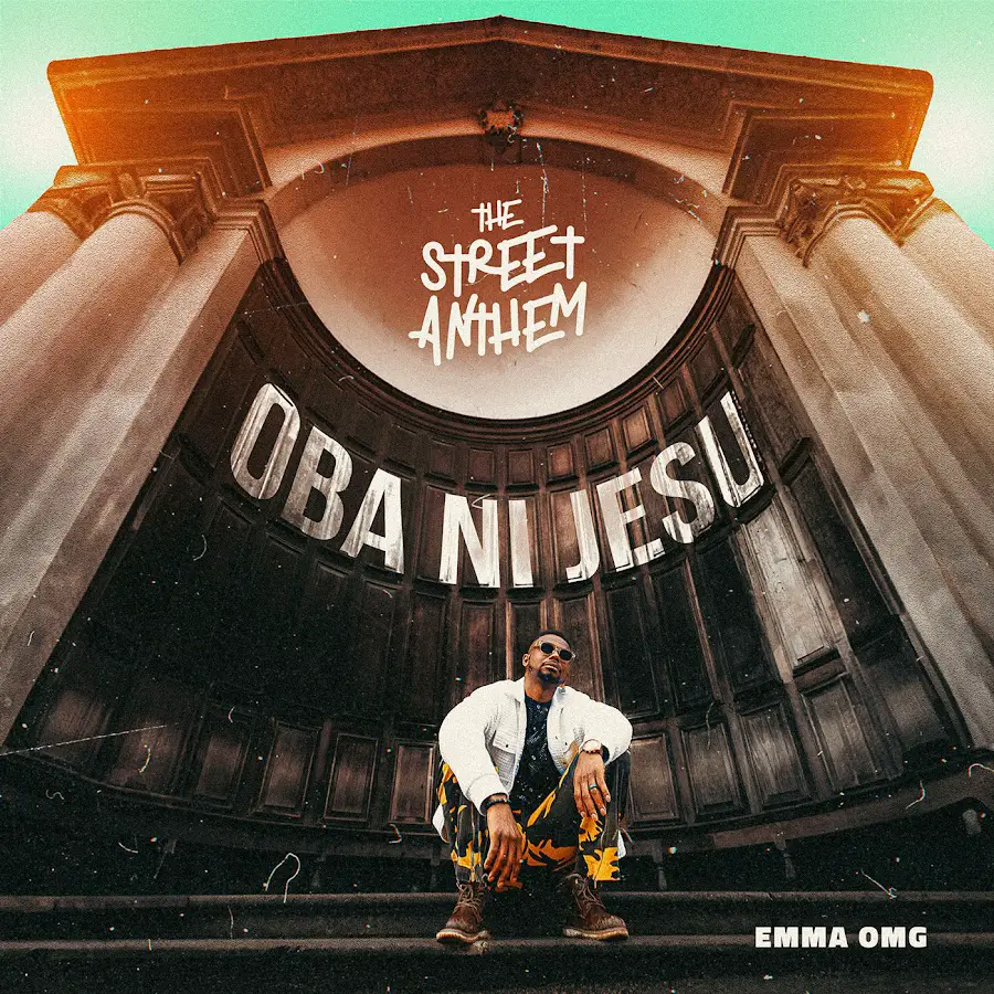 EmmaOMG – Oba Ni Jesu Street Anthem