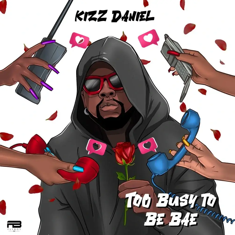 Kizz Daniel Too Busy To Be Bae