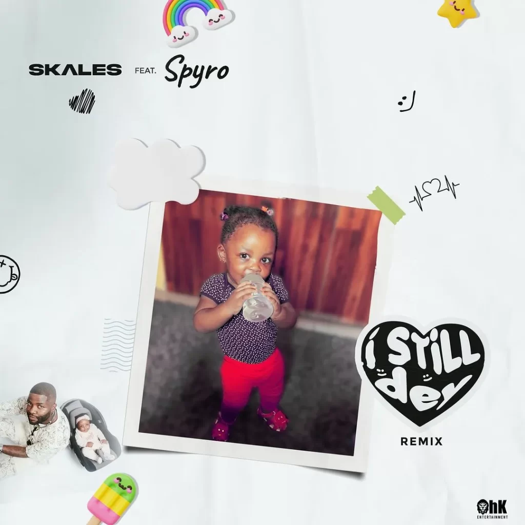 Skales I Still Dey Remix ft Spyro