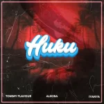 Tommy Flavour Huku Ft Alikiba Iyanya