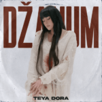 Teya-Dora-E-Dzanum-