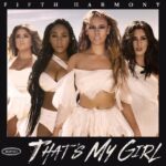 Fifth Harmony – That’s My Girl