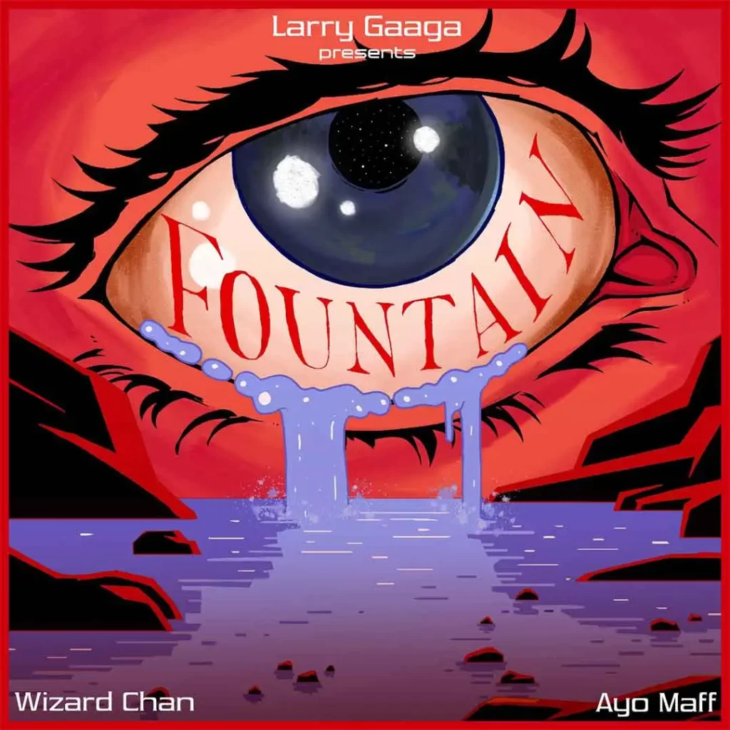 Larry-Gaaga-Fountain-ft-Wizard-Chan-Ayo-Maff-