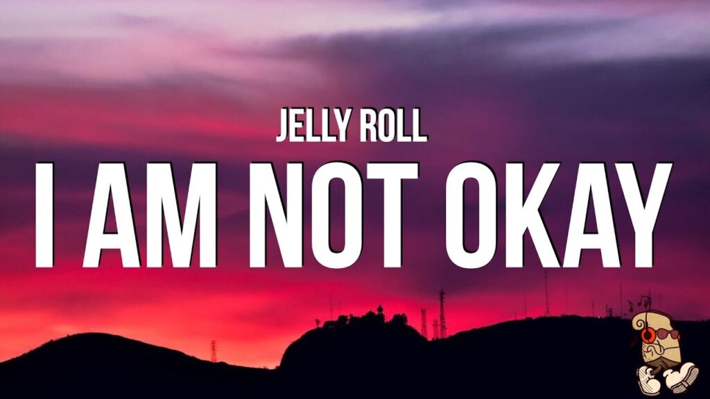 Jelly Roll — I Am Not Okay